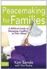 Peacemaking for Families, Ken Sande with Tom Raabe