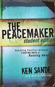 The Peacemaker: Student Edition, Ken Sande & Kevin Johnson